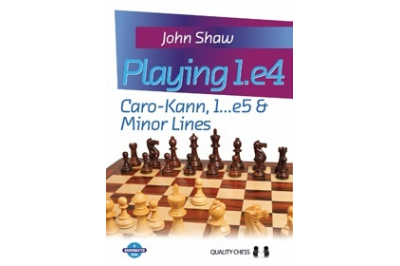 Playing 1.e4 - Caro-Kann, 1...e5 and Minor Lines by John Shaw